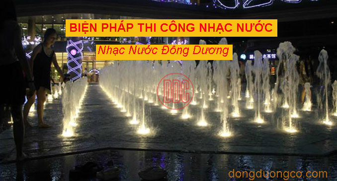 Biện pháp thi công nhạc nước